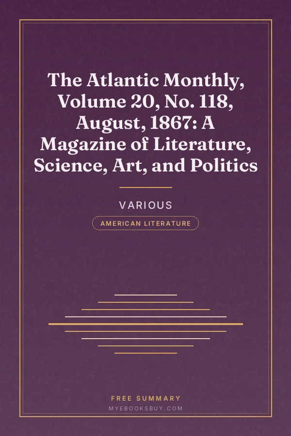 Cover of The Atlantic Monthly, Volume 20, No. 118, August, 1867: A Magazine of Literature, Science, Art, and Politics