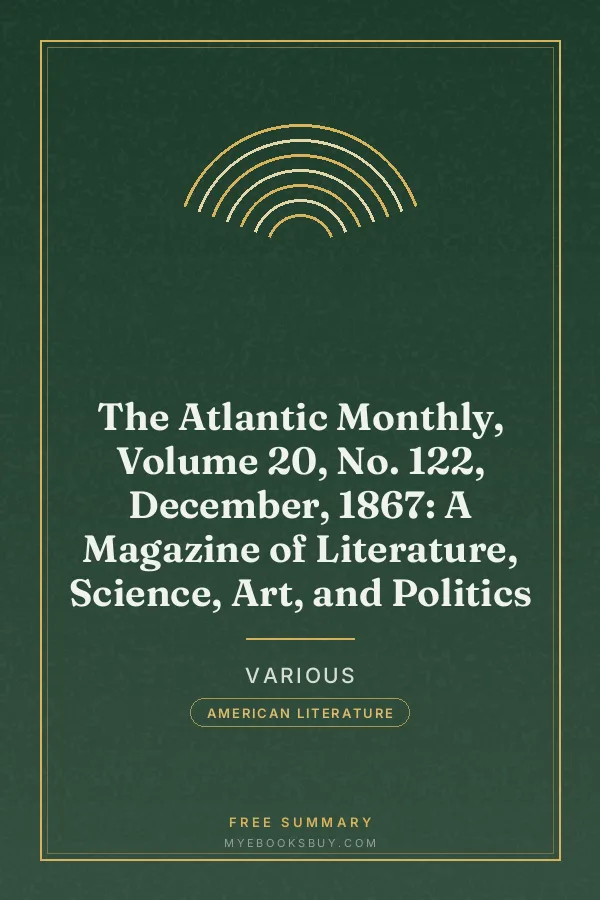 Cover of The Atlantic Monthly, Volume 20, No. 122, December, 1867: A Magazine of Literature, Science, Art, and Politics