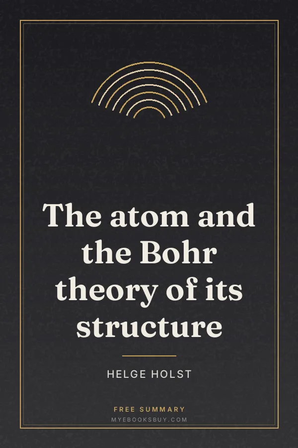 Cover of The atom and the Bohr theory of its structure