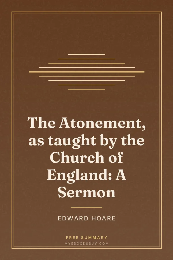Cover of The Atonement, as taught by the Church of England: A Sermon