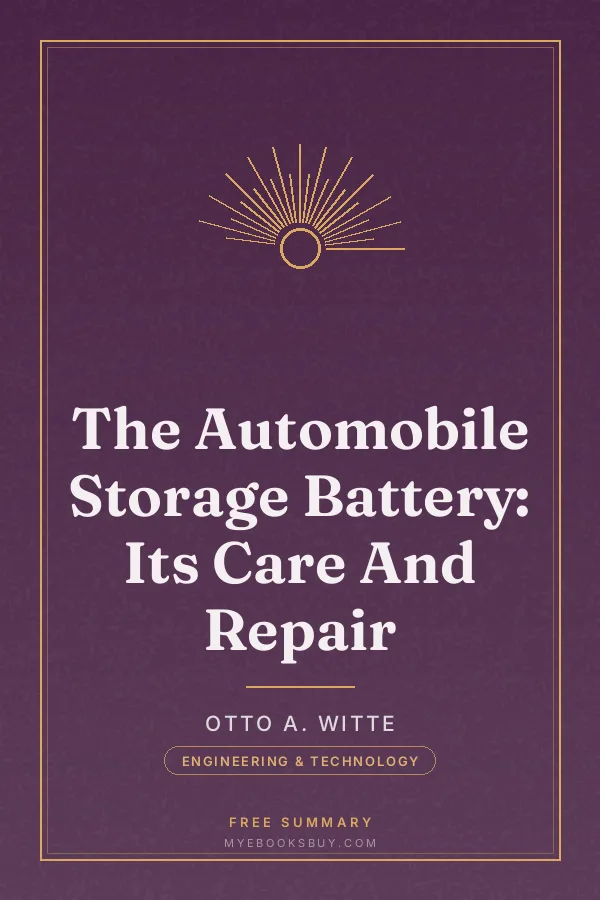 Cover of The Automobile Storage Battery: Its Care And Repair