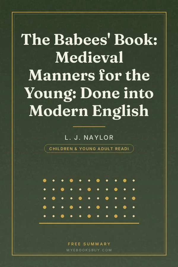 Cover of The Babees' Book: Medieval Manners for the Young: Done into Modern English