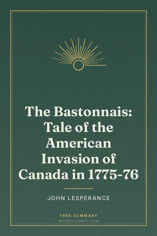 Cover of The Bastonnais: Tale of the American Invasion of Canada in 1775-76