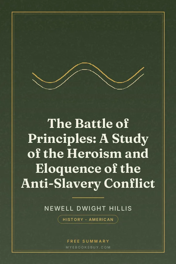 Cover of The Battle of Principles: A Study of the Heroism and Eloquence of the Anti-Slavery Conflict