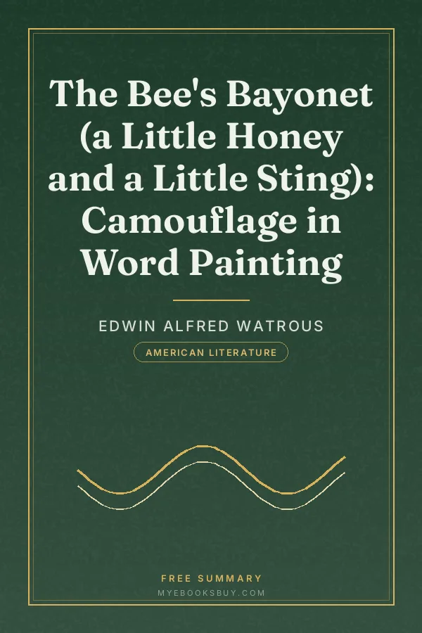 Cover of The Bee's Bayonet (a Little Honey and a Little Sting): Camouflage in Word Painting