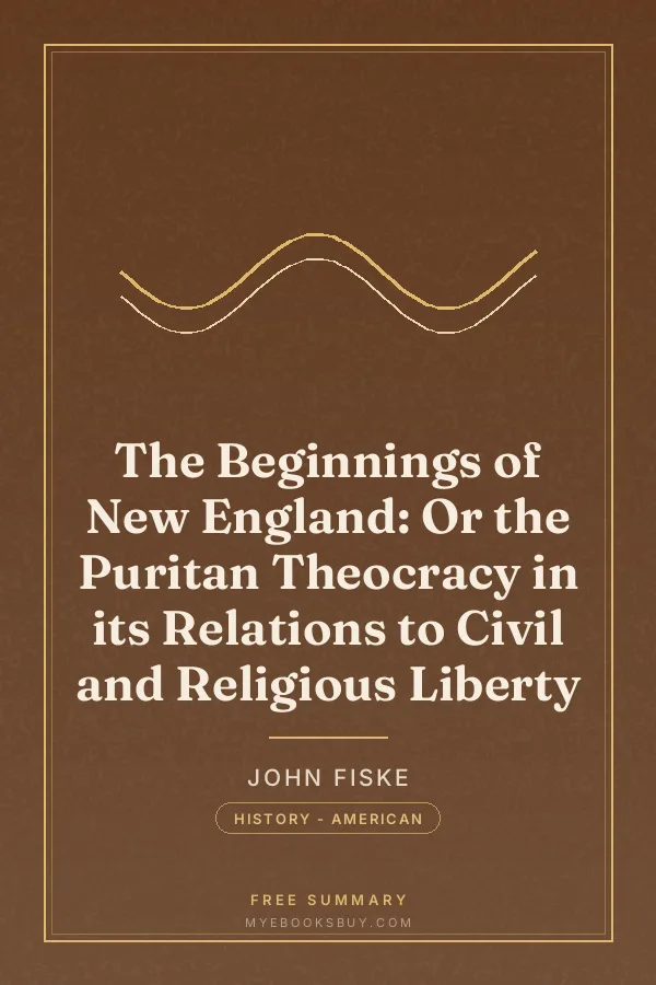 Cover of The Beginnings of New England: Or the Puritan Theocracy in its Relations to Civil and Religious Liberty