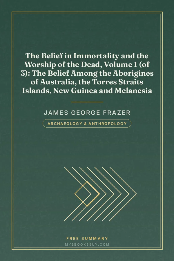 Cover of The Belief in Immortality and the Worship of the Dead, Volume 1 (of 3): The Belief Among the Aborigines of Australia, the Torres Straits Islands, New Guinea and Melanesia