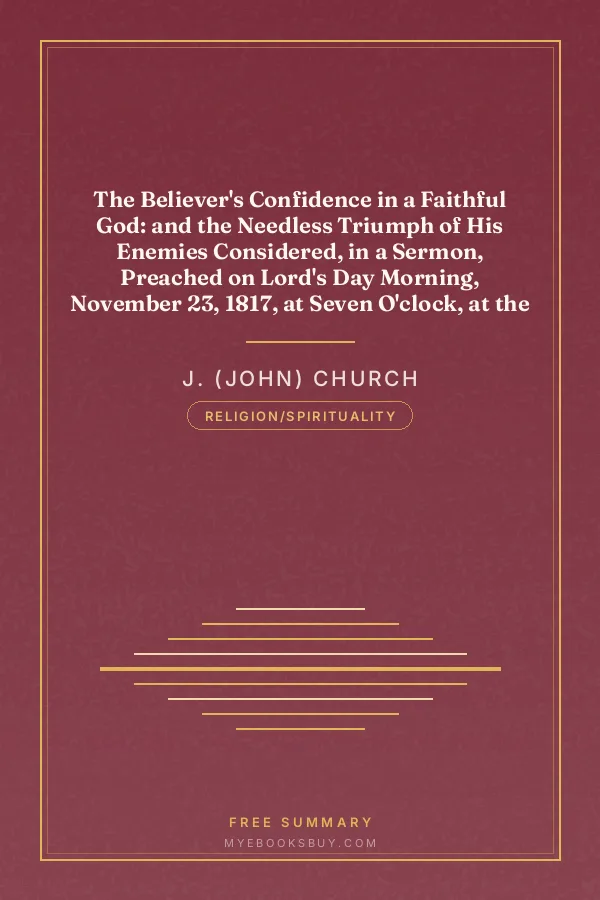 Cover of The Believer's Confidence in a Faithful God: and the Needless Triumph of His Enemies Considered, in a Sermon, Preached on Lord's Day Morning, November 23, 1817, at Seven O'clock, at the Surrey Tabernacle