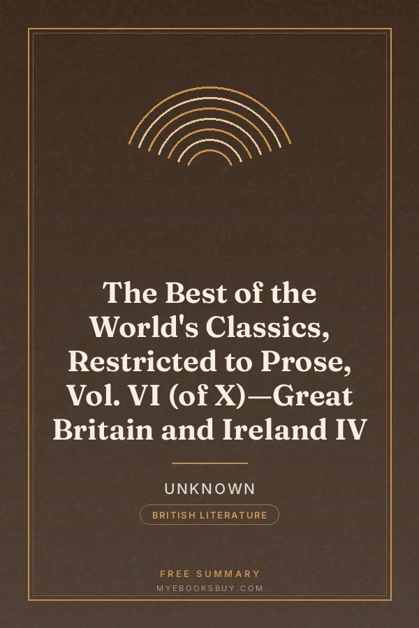 Cover of The Best of the World's Classics, Restricted to Prose, Vol. VI (of X)—Great Britain and Ireland IV