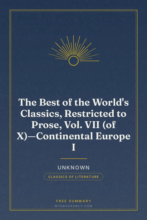Cover of The Best of the World's Classics, Restricted to Prose, Vol. VII (of X)—Continental Europe I