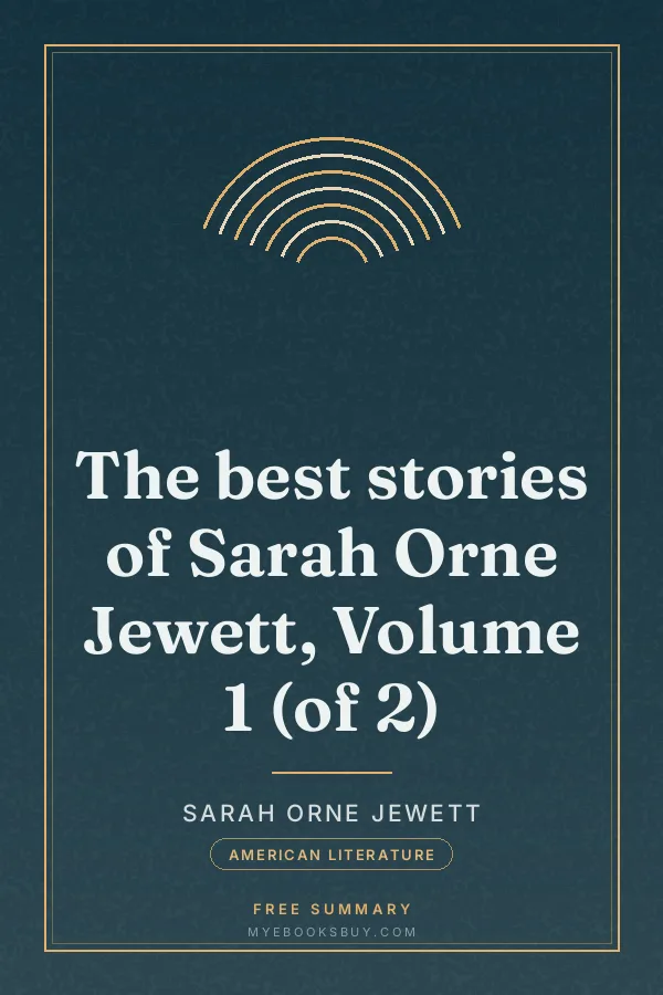 Cover of The best stories of Sarah Orne Jewett, Volume 1 (of 2)