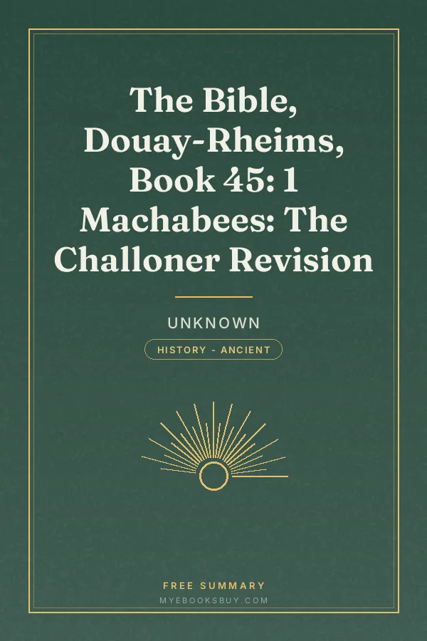 Cover of The Bible, Douay-Rheims, Book 45: 1 Machabees: The Challoner Revision