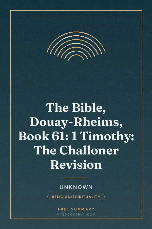 Cover of The Bible, Douay-Rheims, Book 61: 1 Timothy: The Challoner Revision