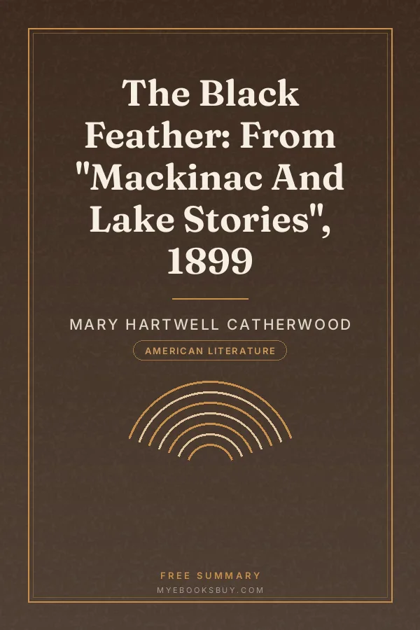 Cover of The Black Feather: From "Mackinac And Lake Stories", 1899