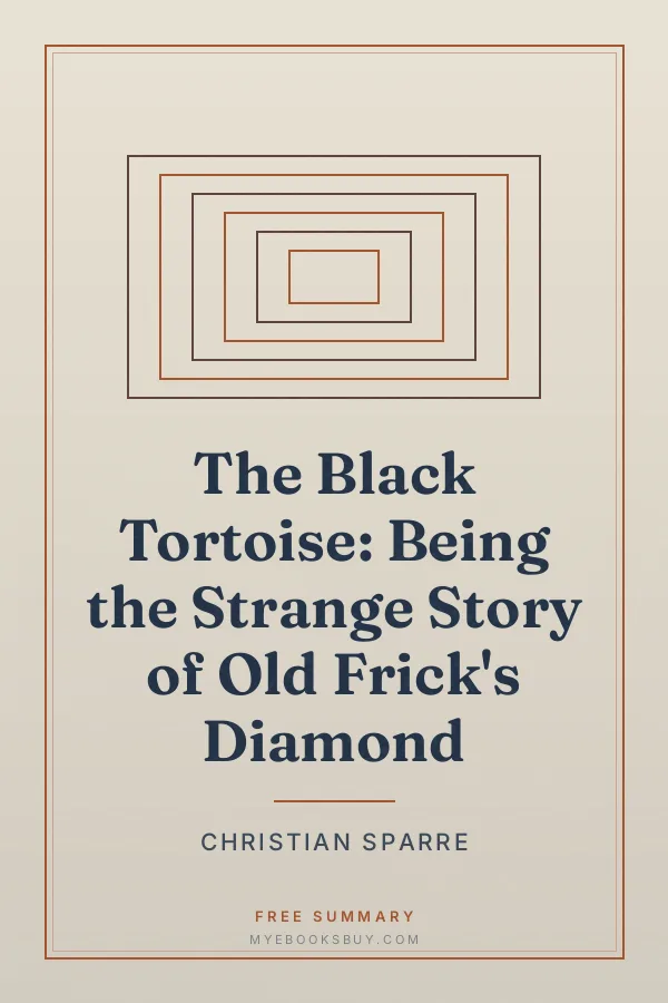 Cover of The Black Tortoise: Being the Strange Story of Old Frick's Diamond