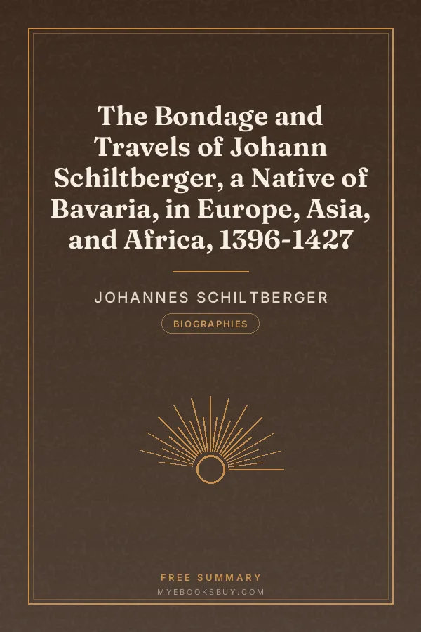 Cover of The Bondage and Travels of Johann Schiltberger, a Native of Bavaria, in Europe, Asia, and Africa, 1396-1427