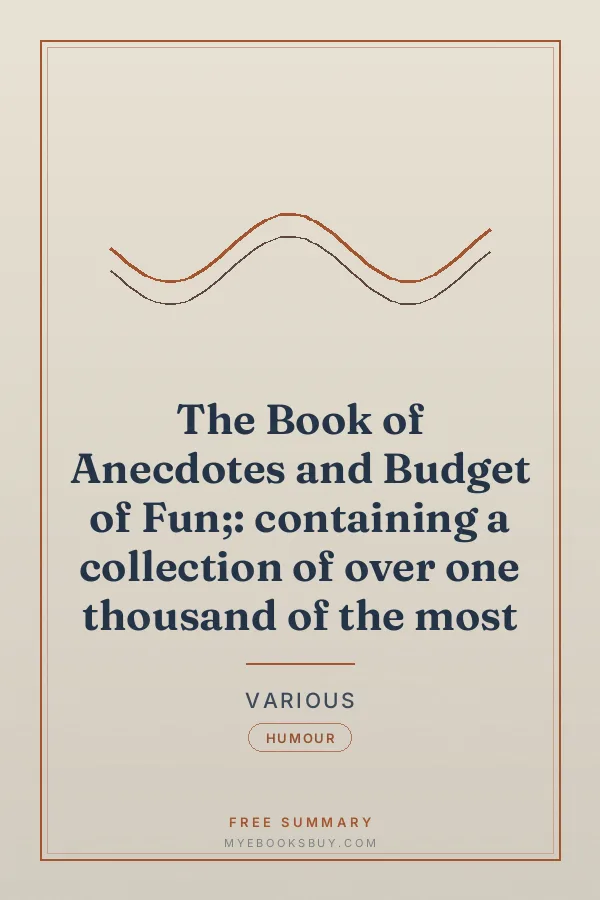 Cover of The Book of Anecdotes and Budget of Fun;: containing a collection of over one thousand of the most