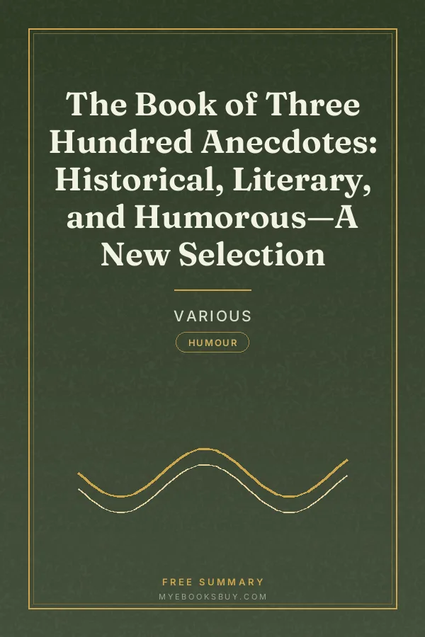 Cover of The Book of Three Hundred Anecdotes: Historical, Literary, and Humorous—A New Selection