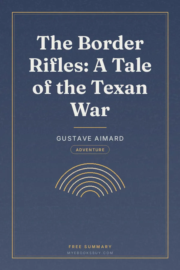 Cover of The Border Rifles: A Tale of the Texan War