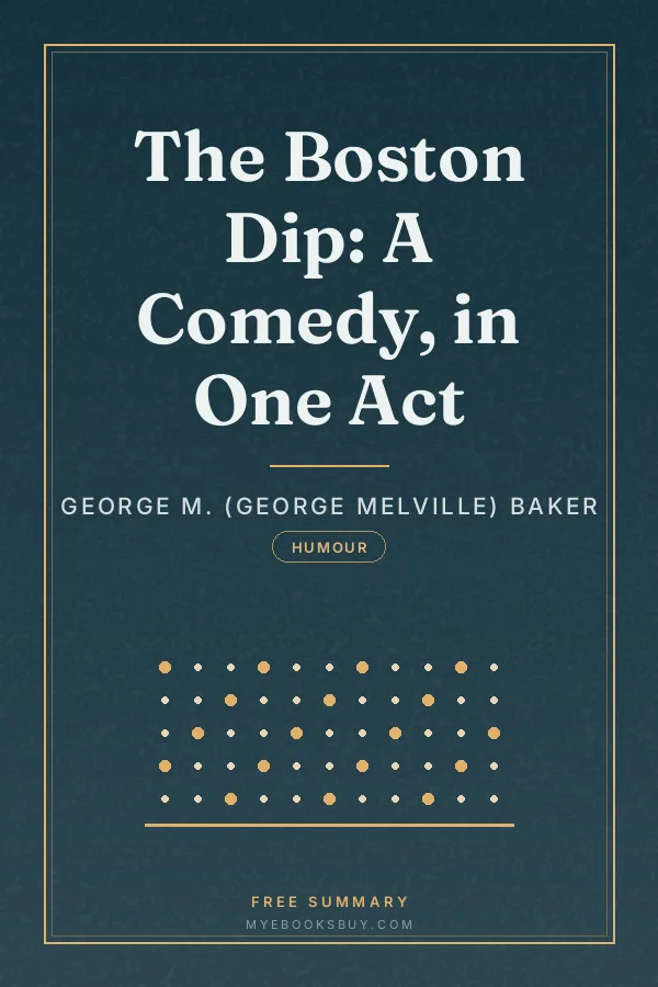 Cover of The Boston Dip: A Comedy, in One Act