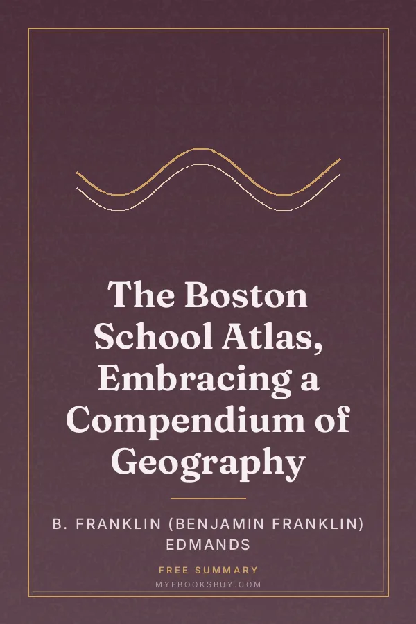 Cover of The Boston School Atlas, Embracing a Compendium of Geography