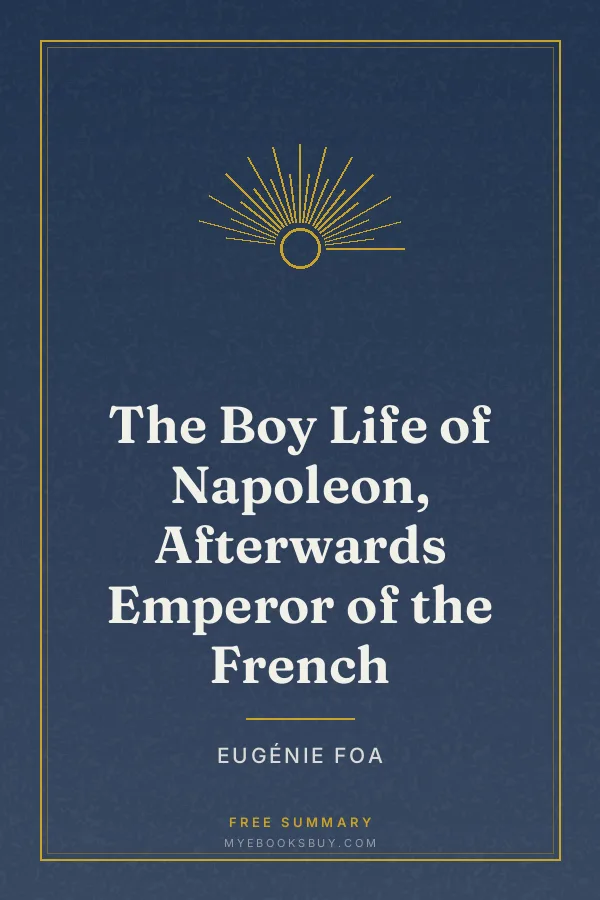 Cover of The Boy Life of Napoleon, Afterwards Emperor of the French