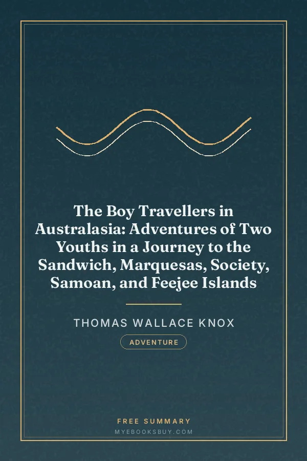 Cover of The Boy Travellers in Australasia: Adventures of Two Youths in a Journey to the Sandwich, Marquesas, Society, Samoan, and Feejee Islands