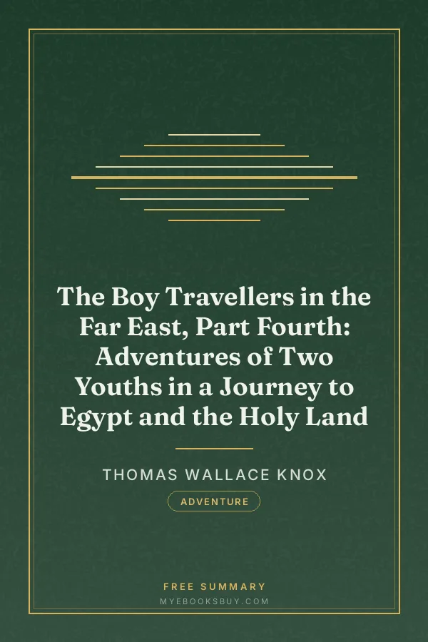 Cover of The Boy Travellers in the Far East, Part Fourth: Adventures of Two Youths in a Journey to Egypt and the Holy Land