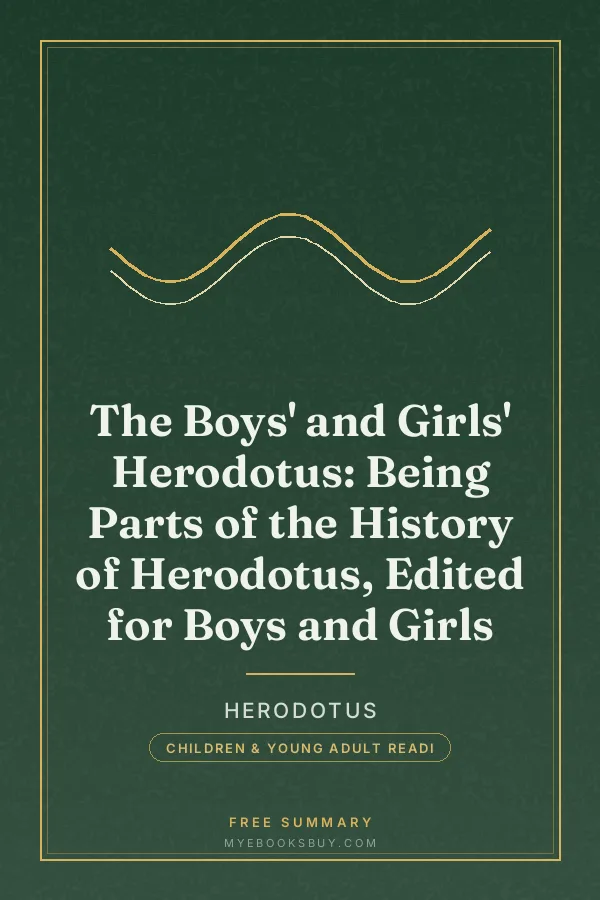 Cover of The Boys' and Girls' Herodotus: Being Parts of the History of Herodotus, Edited for Boys and Girls