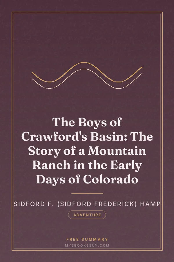 Cover of The Boys of Crawford's Basin: The Story of a Mountain Ranch in the Early Days of Colorado