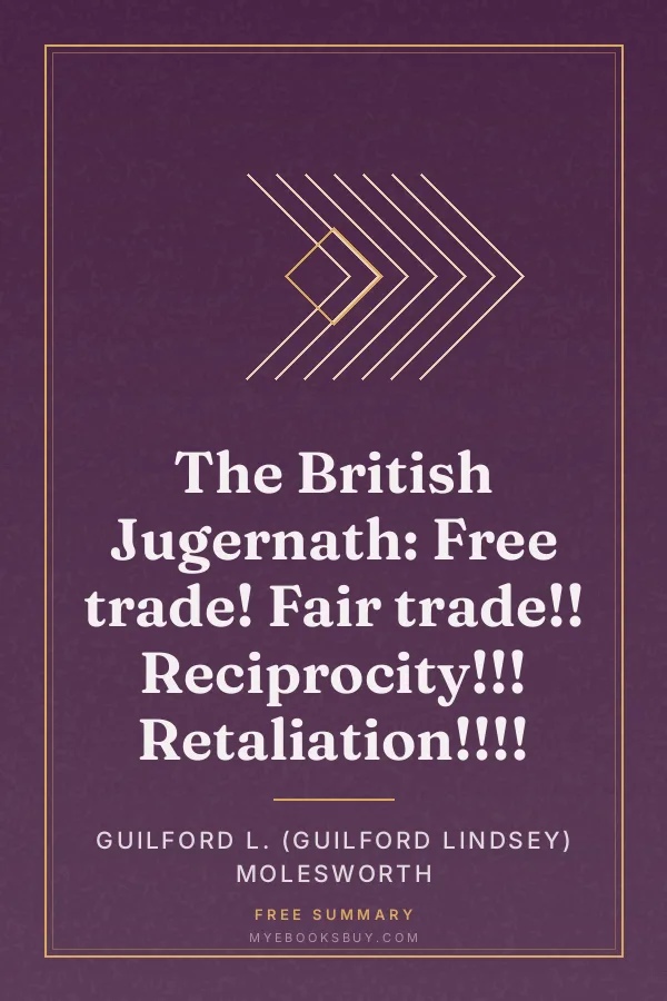 Cover of The British Jugernath: Free trade! Fair trade!! Reciprocity!!! Retaliation!!!!