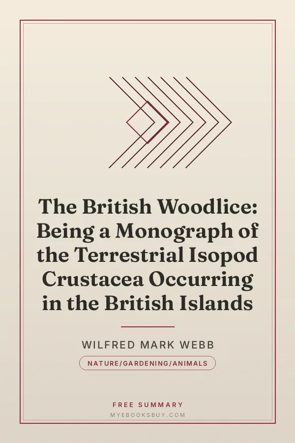 Cover of The British Woodlice: Being a Monograph of the Terrestrial Isopod Crustacea Occurring in the British Islands