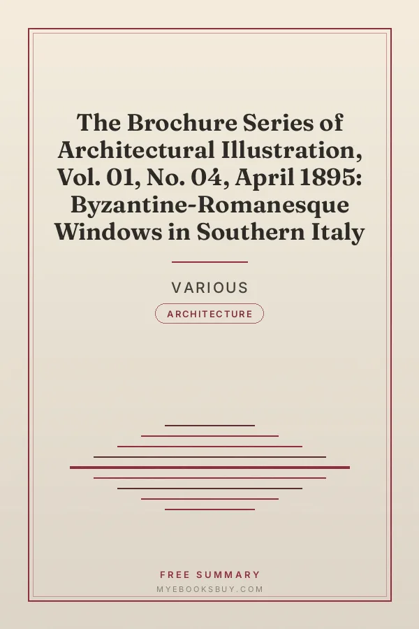 Cover of The Brochure Series of Architectural Illustration, Vol. 01, No. 04, April 1895: Byzantine-Romanesque Windows in Southern Italy