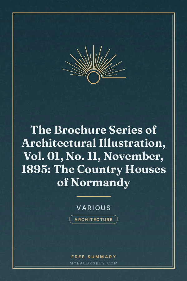 Cover of The Brochure Series of Architectural Illustration, Vol. 01, No. 11, November, 1895: The Country Houses of Normandy