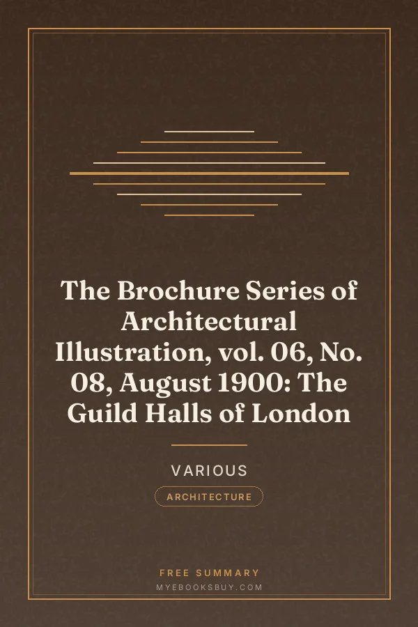 Cover of The Brochure Series of Architectural Illustration, vol. 06, No. 08, August 1900: The Guild Halls of London