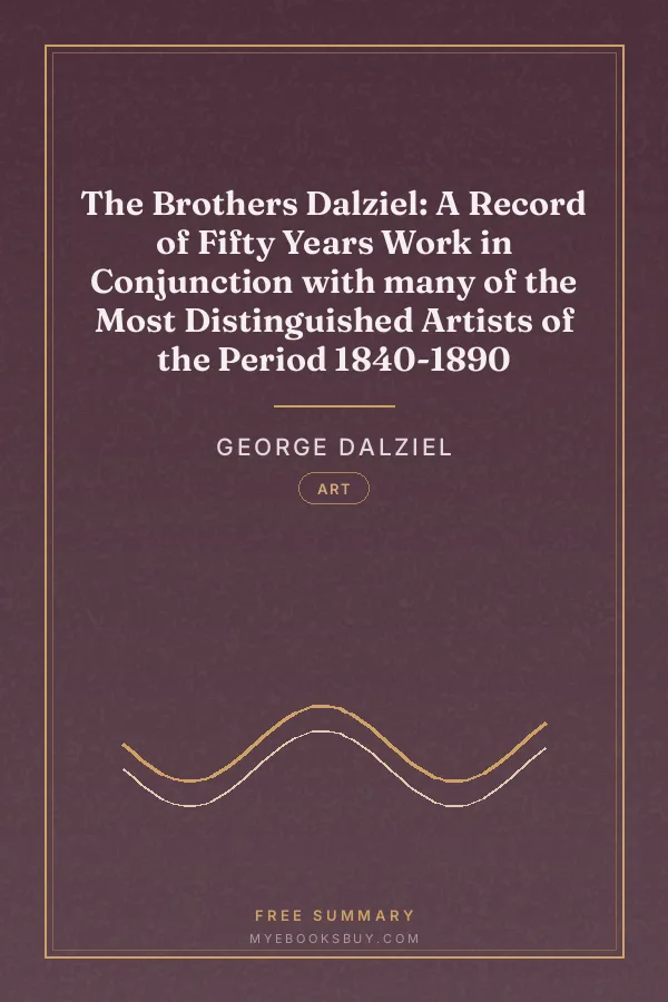 Cover of The Brothers Dalziel: A Record of Fifty Years Work in Conjunction with many of the Most Distinguished Artists of the Period 1840-1890