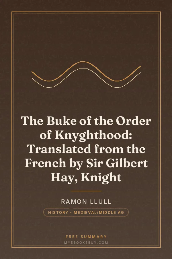 Cover of The Buke of the Order of Knyghthood: Translated from the French by Sir Gilbert Hay, Knight