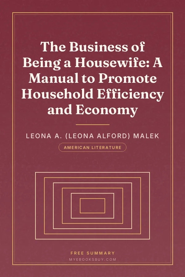 Cover of The Business of Being a Housewife: A Manual to Promote Household Efficiency and Economy