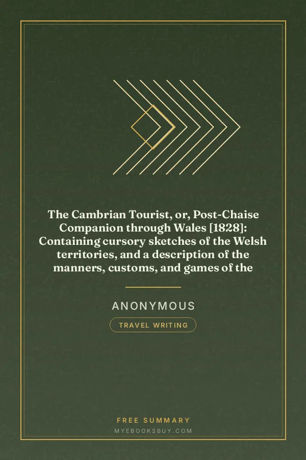 Cover of The Cambrian Tourist, or, Post-Chaise Companion through Wales [1828]: Containing cursory sketches of the Welsh territories, and a description of the manners, customs, and games of the natives