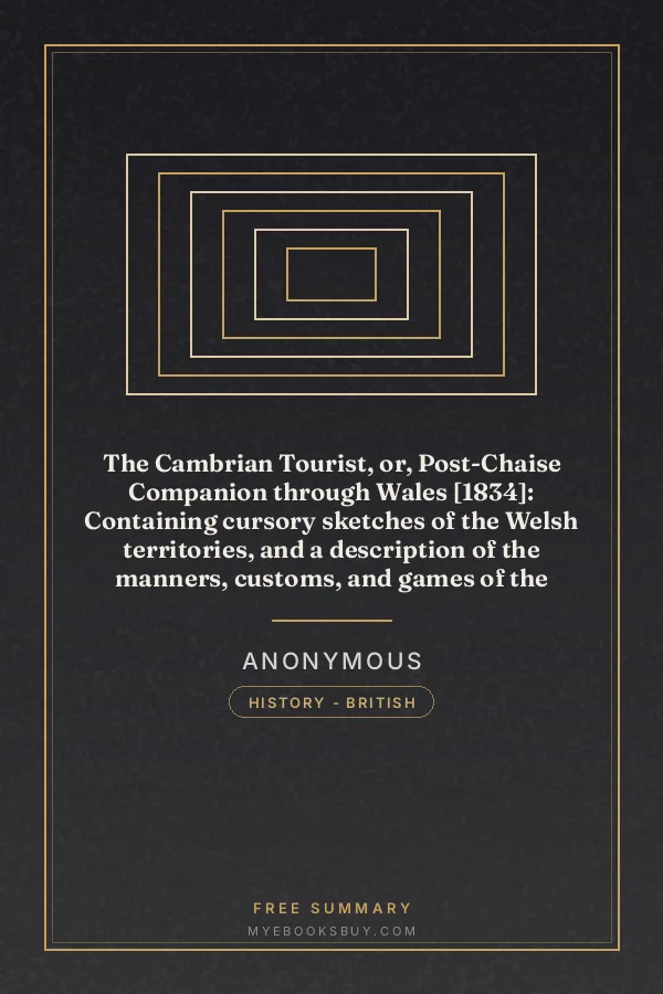 Cover of The Cambrian Tourist, or, Post-Chaise Companion through Wales [1834]: Containing cursory sketches of the Welsh territories, and a description of the manners, customs, and games of the natives