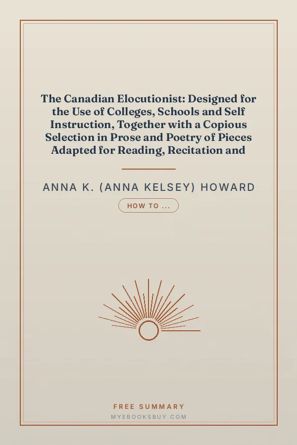 Cover of The Canadian Elocutionist: Designed for the Use of Colleges, Schools and Self Instruction, Together with a Copious Selection in Prose and Poetry of Pieces Adapted for Reading, Recitation and Practice