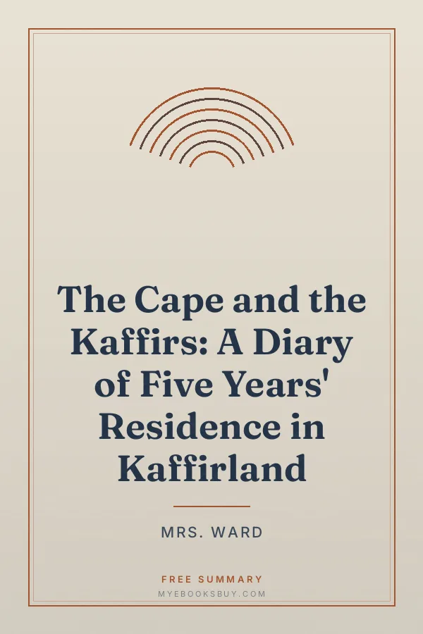 Cover of The Cape and the Kaffirs: A Diary of Five Years' Residence in Kaffirland