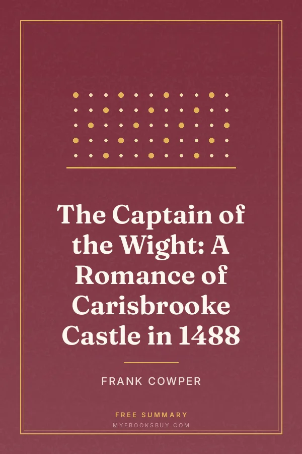 Cover of The Captain of the Wight: A Romance of Carisbrooke Castle in 1488