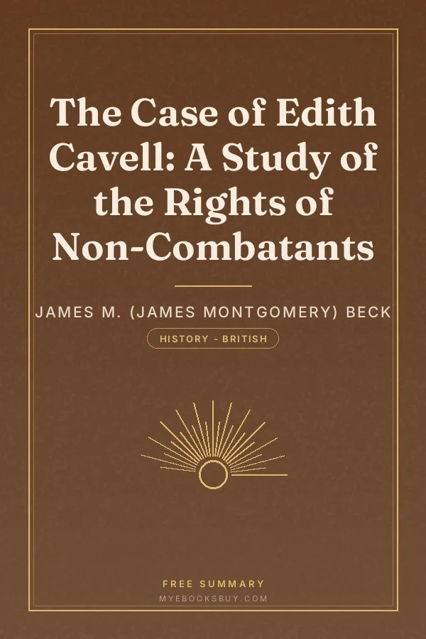 Cover of The Case of Edith Cavell: A Study of the Rights of Non-Combatants