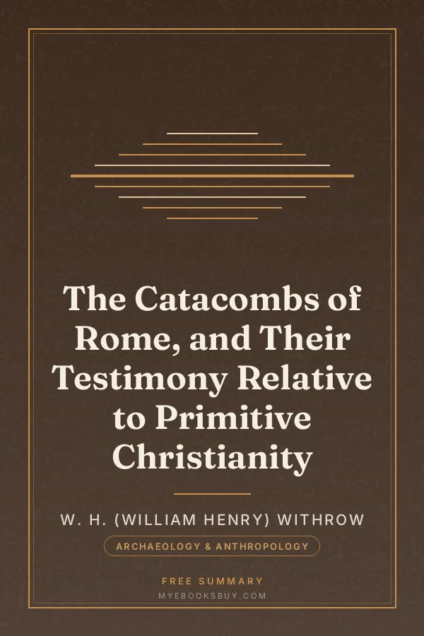 Cover of The Catacombs of Rome, and Their Testimony Relative to Primitive Christianity