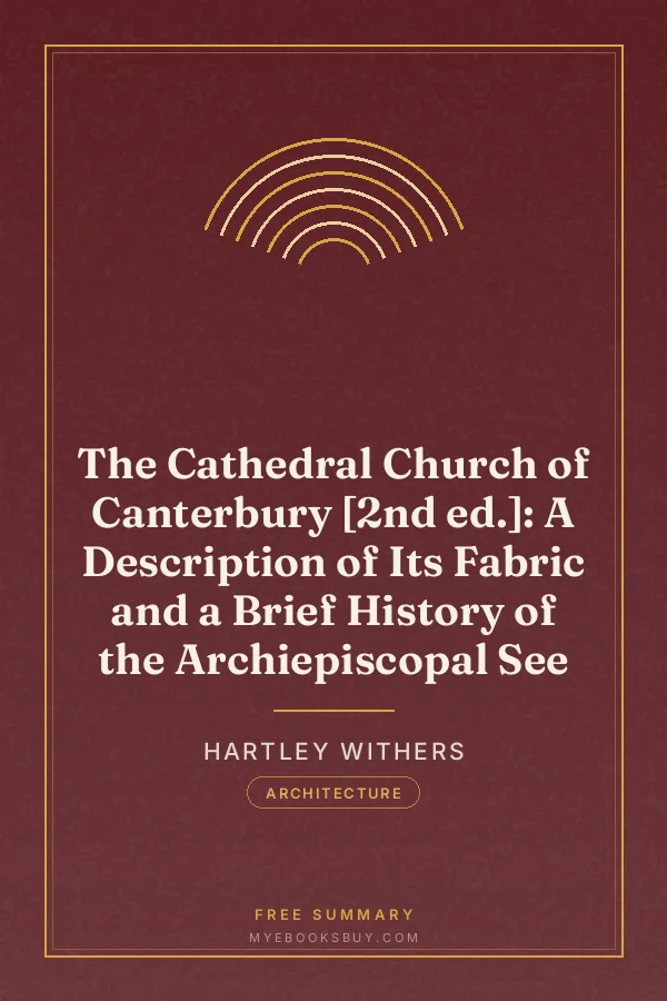 Cover of The Cathedral Church of Canterbury [2nd ed.]: A Description of Its Fabric and a Brief History of the Archiepiscopal See