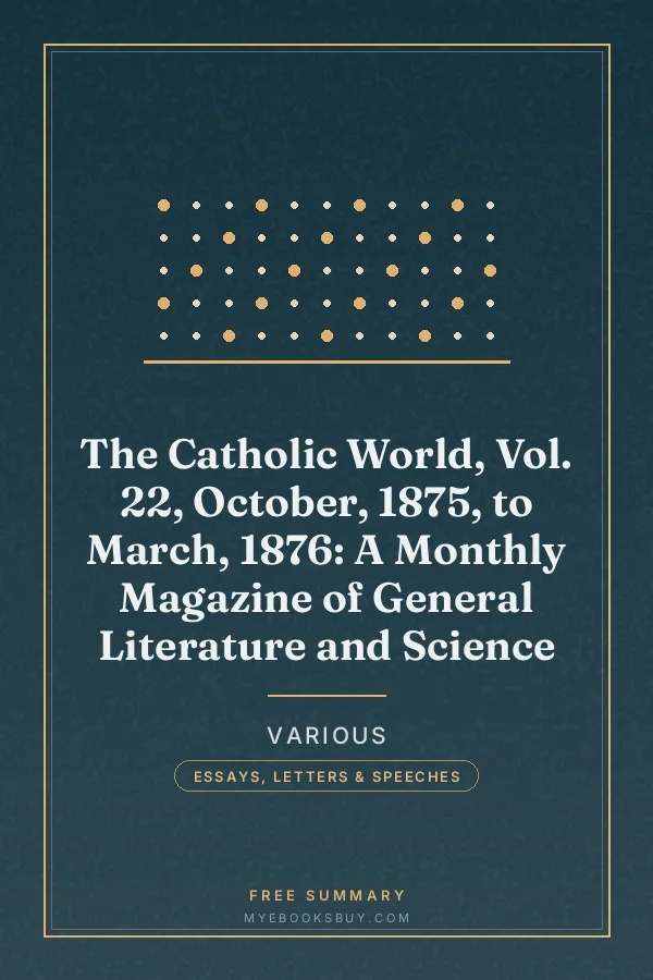 Cover of The Catholic World, Vol. 22, October, 1875, to March, 1876: A Monthly Magazine of General Literature and Science