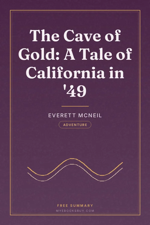 Cover of The Cave of Gold: A Tale of California in '49