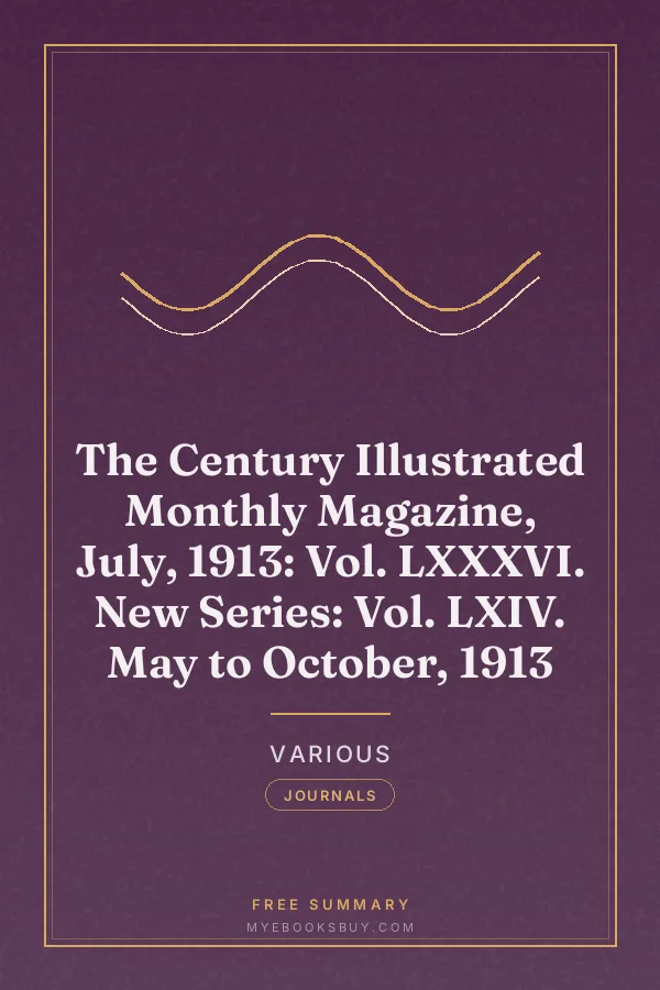 Cover of The Century Illustrated Monthly Magazine, July, 1913: Vol. LXXXVI. New Series: Vol. LXIV. May to October, 1913