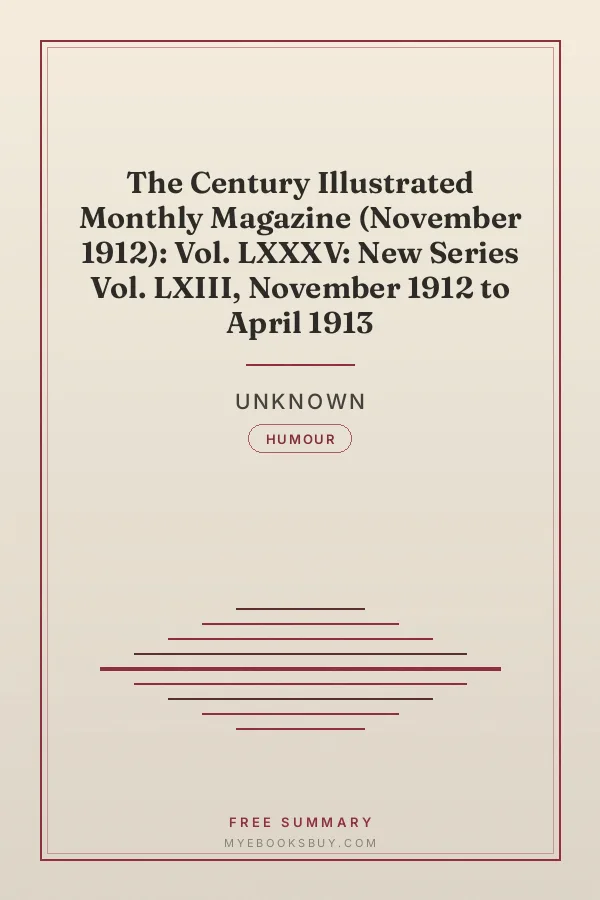 Cover of The Century Illustrated Monthly Magazine (November 1912): Vol. LXXXV: New Series Vol. LXIII, November 1912 to April 1913